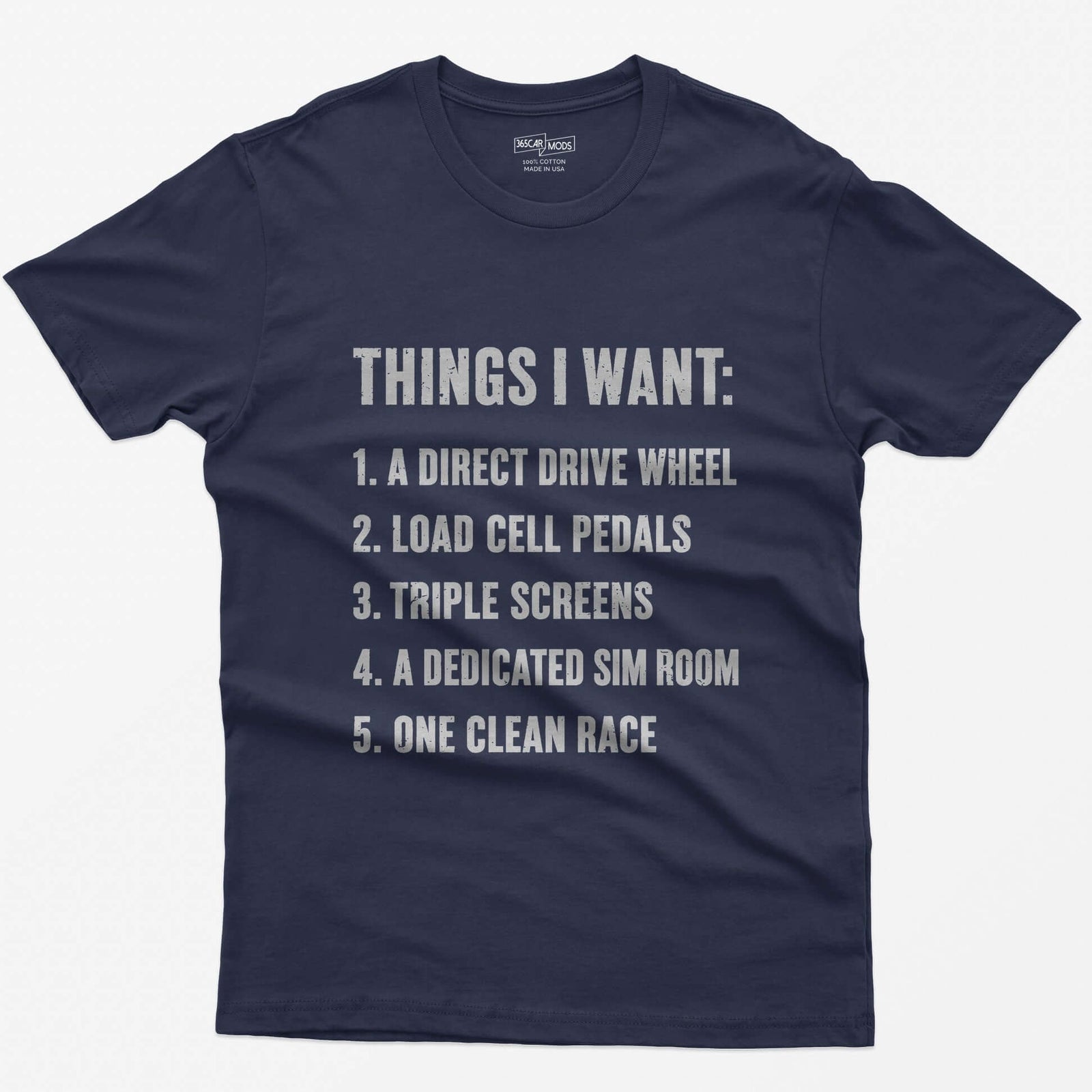 Heather Navy t-shirt with Things I Want list: direct drive wheel, load cell pedals, triple screens, sim room, one clean race