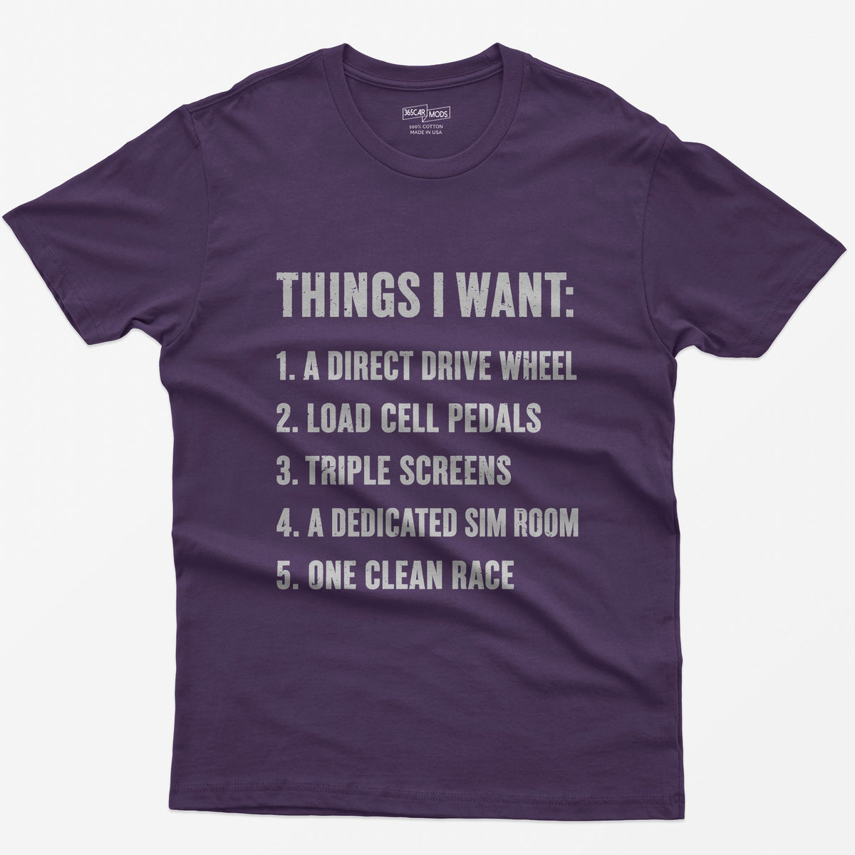 Purple t-shirt with Things I Want list: direct drive wheel, load cell pedals, triple screens, sim room, one clean race
