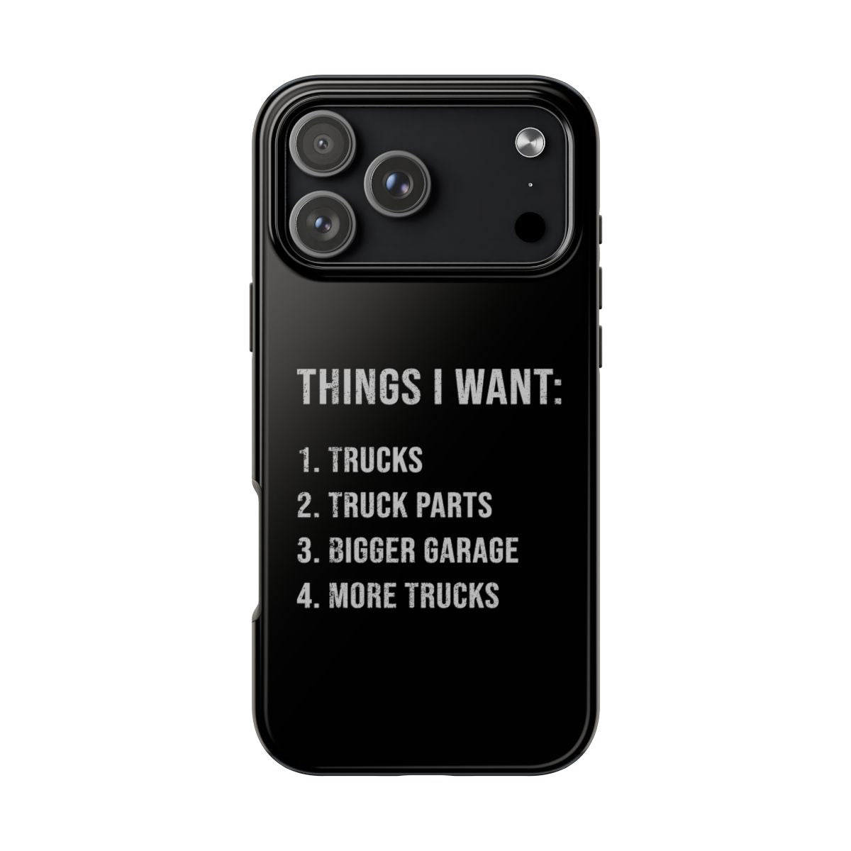 Things I Want: Trucks tough phone case on iPhone 18 Pro Max, back view