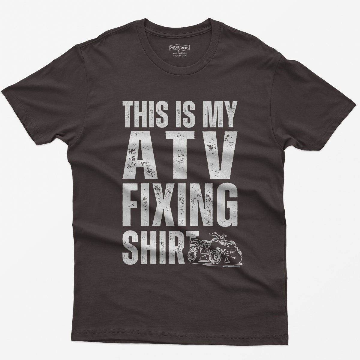 Dark Chocolate t-shirt with distressed white block letters reading This Is My ATV Fixing Shirt and a small quad drawing