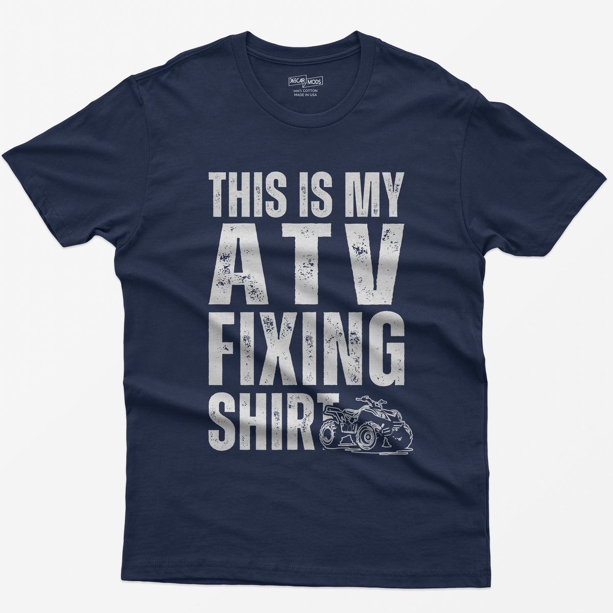 Navy t-shirt with distressed white block letters reading This Is My ATV Fixing Shirt and a small quad drawing