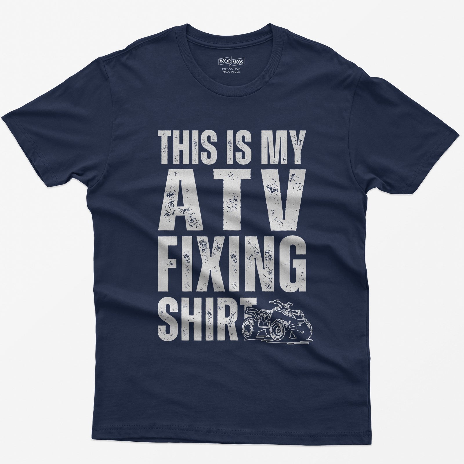 Navy t-shirt with distressed white block letters reading This Is My ATV Fixing Shirt and a small quad drawing