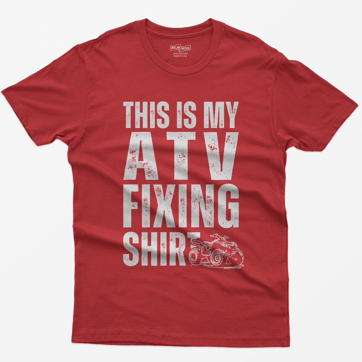 Red t-shirt with distressed white block letters reading This Is My ATV Fixing Shirt and a small quad drawing