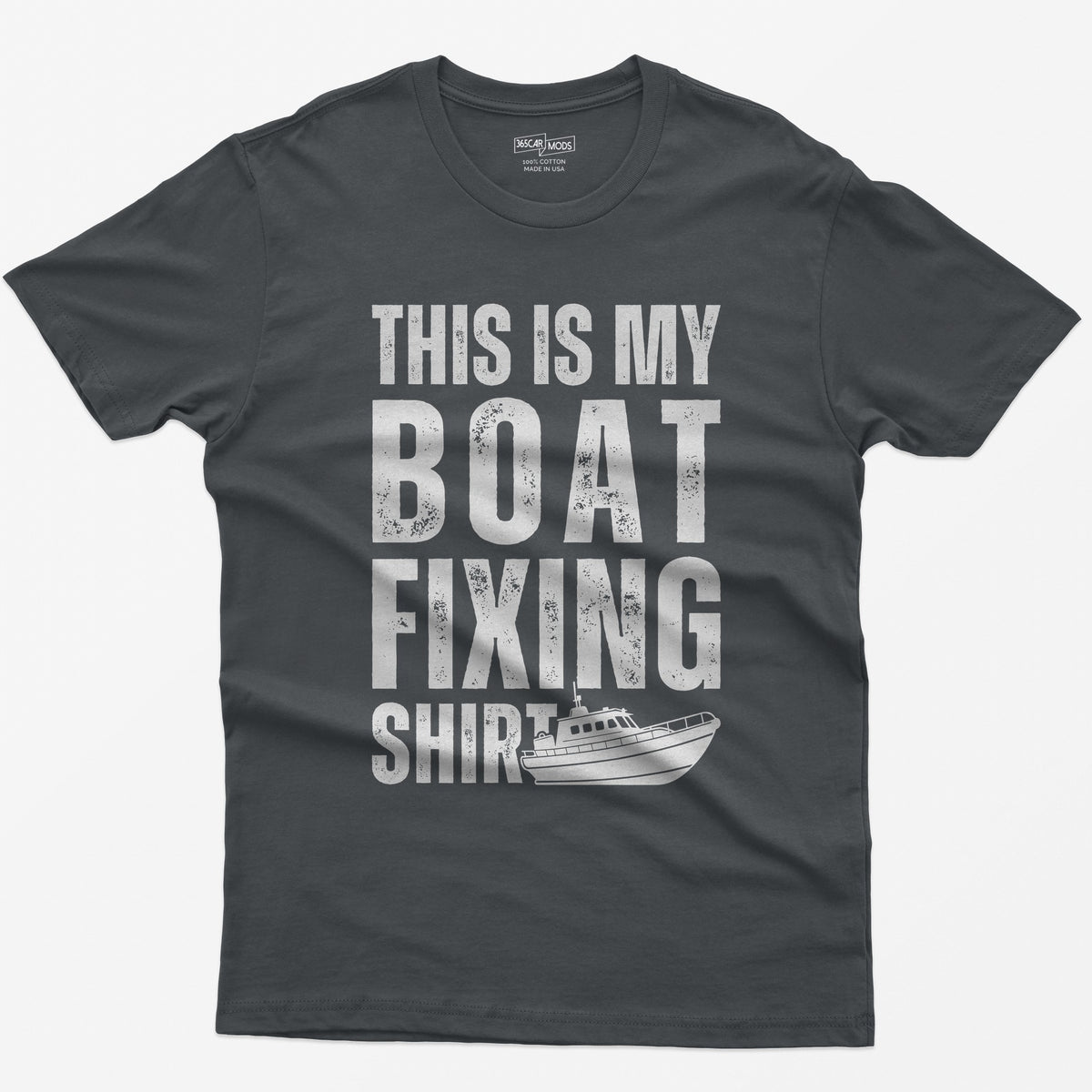 Charcoal t-shirt with distressed white block letters reading This Is My Boat Fixing Shirt and a small cabin boat drawing