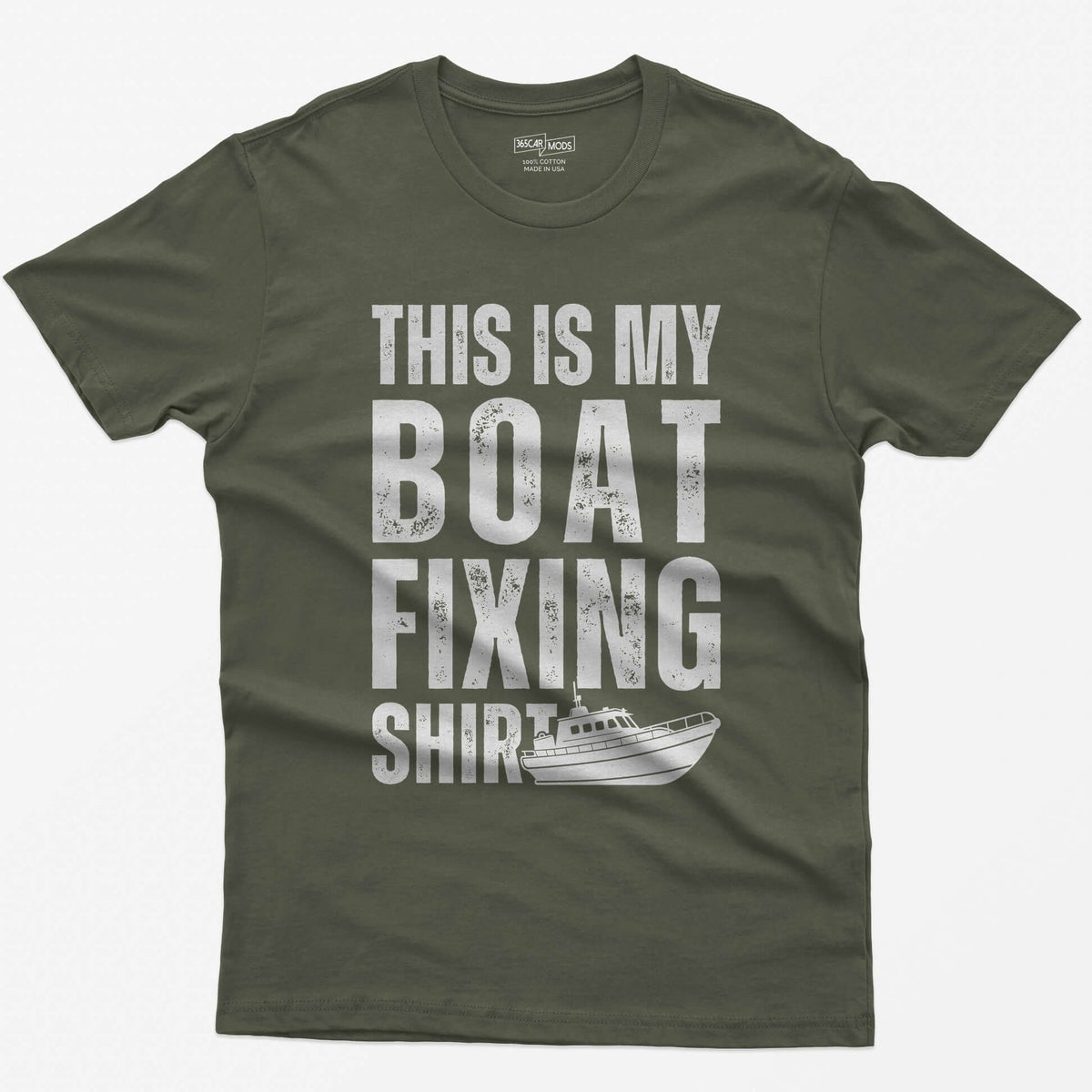 Military Green t-shirt with distressed white block letters reading This Is My Boat Fixing Shirt and a small cabin boat drawing