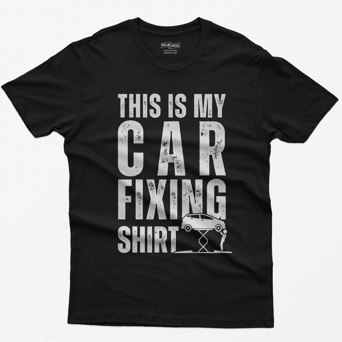 Black t-shirt with This Is My Car Fixing Shirt in distressed white capitals and a small hatchback raised on a scissor jack