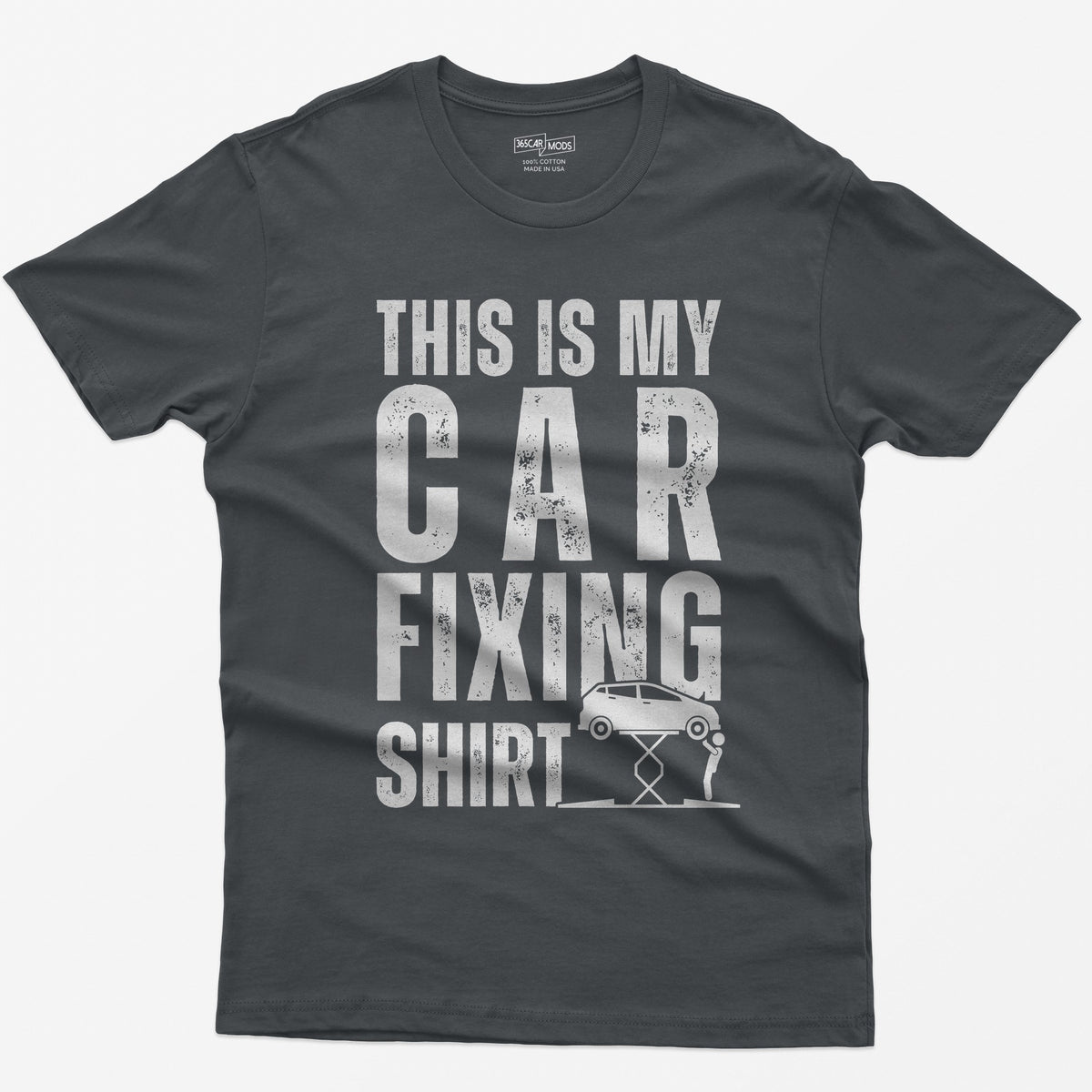 Charcoal t-shirt with This Is My Car Fixing Shirt in distressed white capitals and a small hatchback raised on a scissor jack