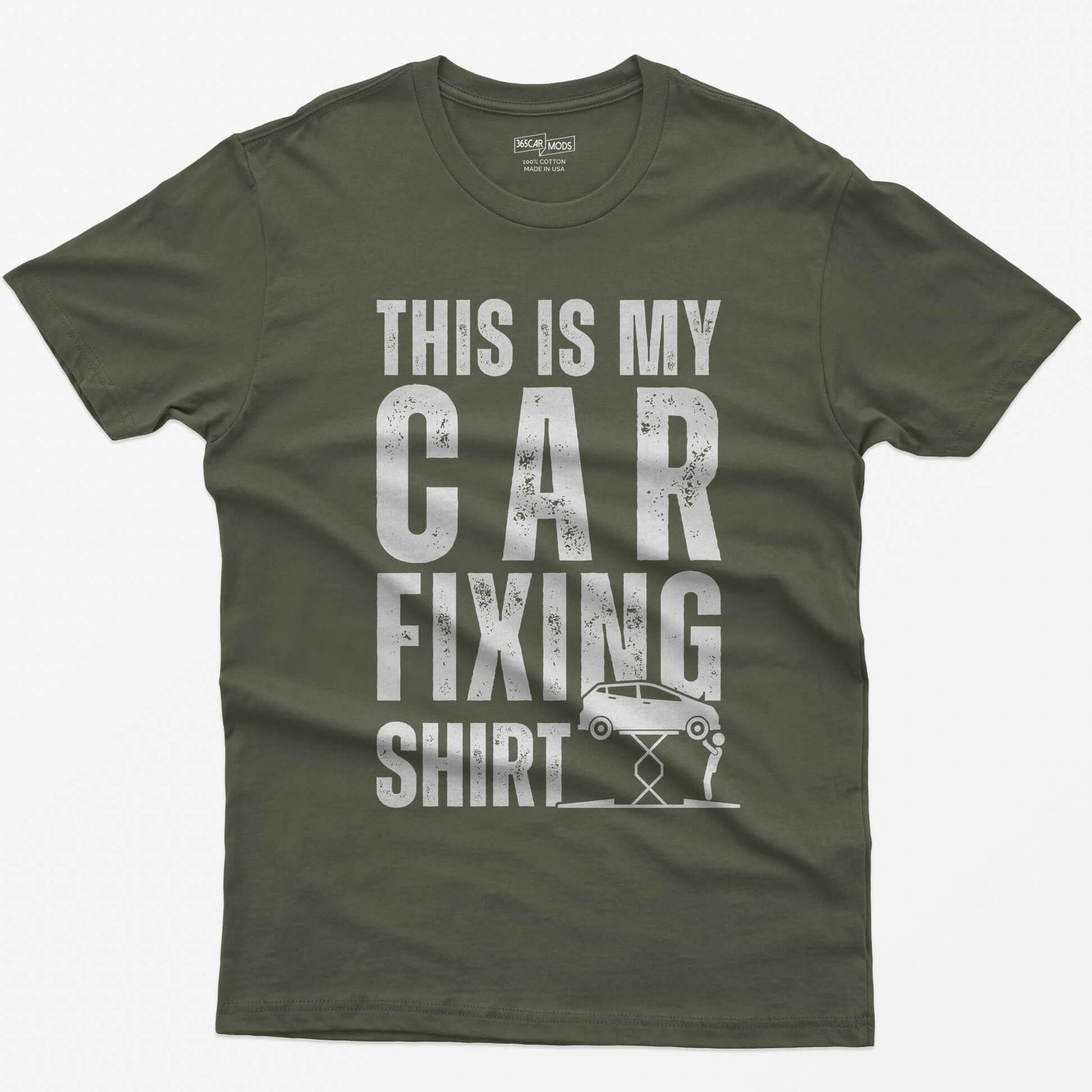 Military Green t-shirt with This Is My Car Fixing Shirt in distressed white capitals and a small hatchback raised on a scissor jack