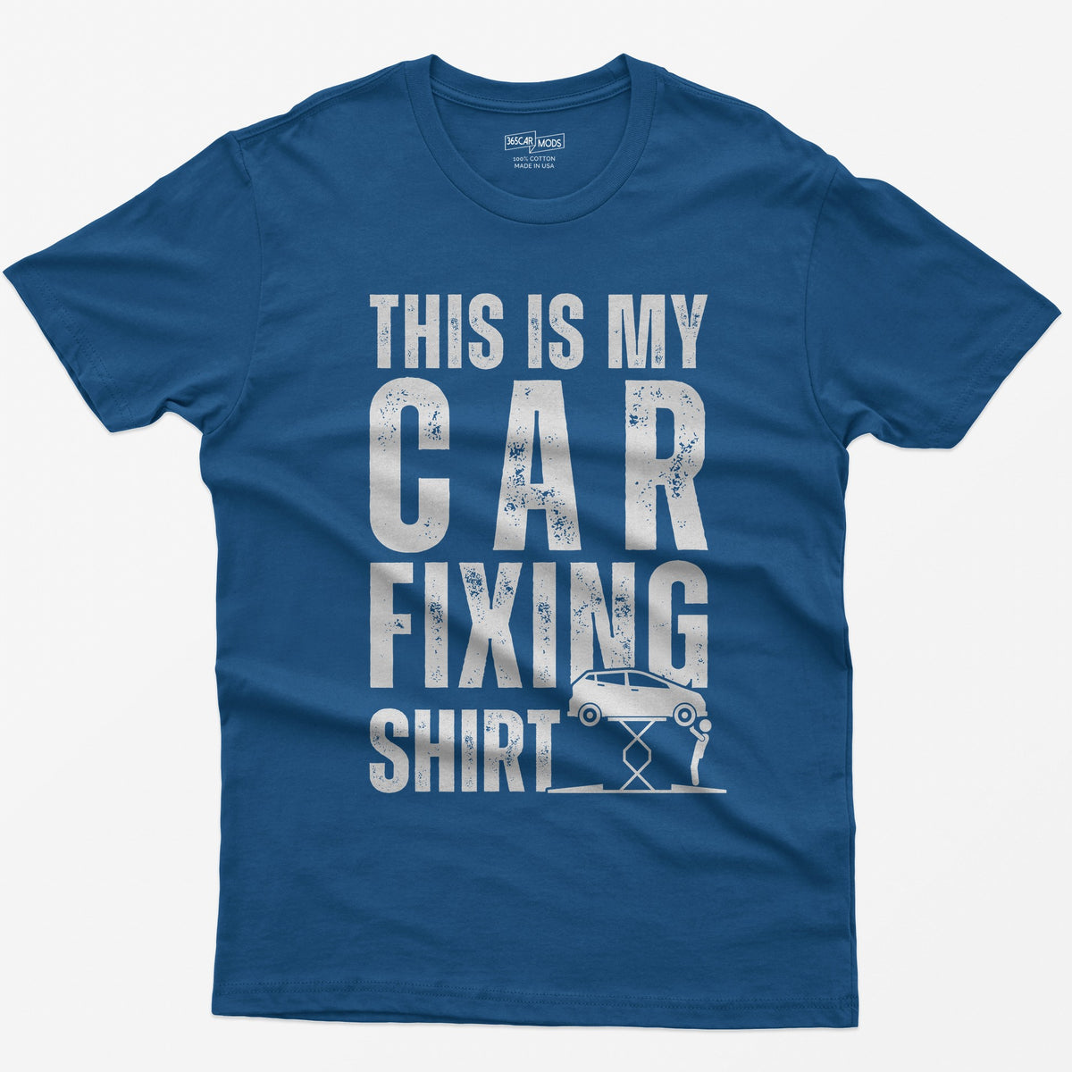 Royal t-shirt with This Is My Car Fixing Shirt in distressed white capitals and a small hatchback raised on a scissor jack