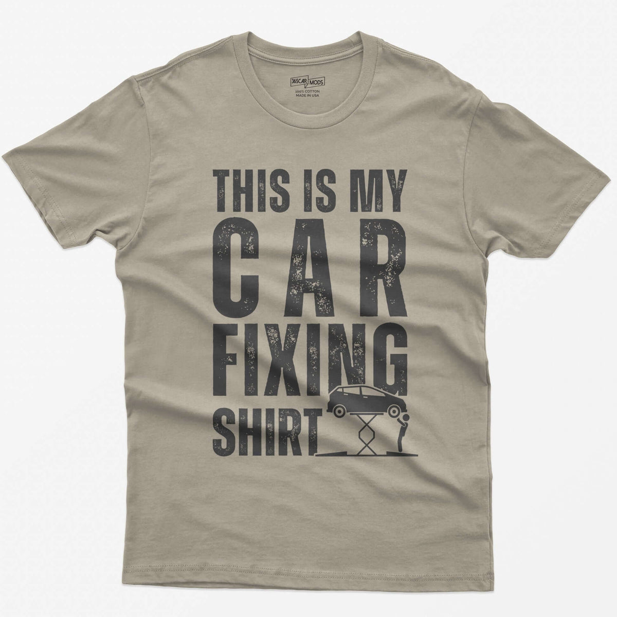 Sand t-shirt with This Is My Car Fixing Shirt in distressed white capitals and a small hatchback raised on a scissor jack