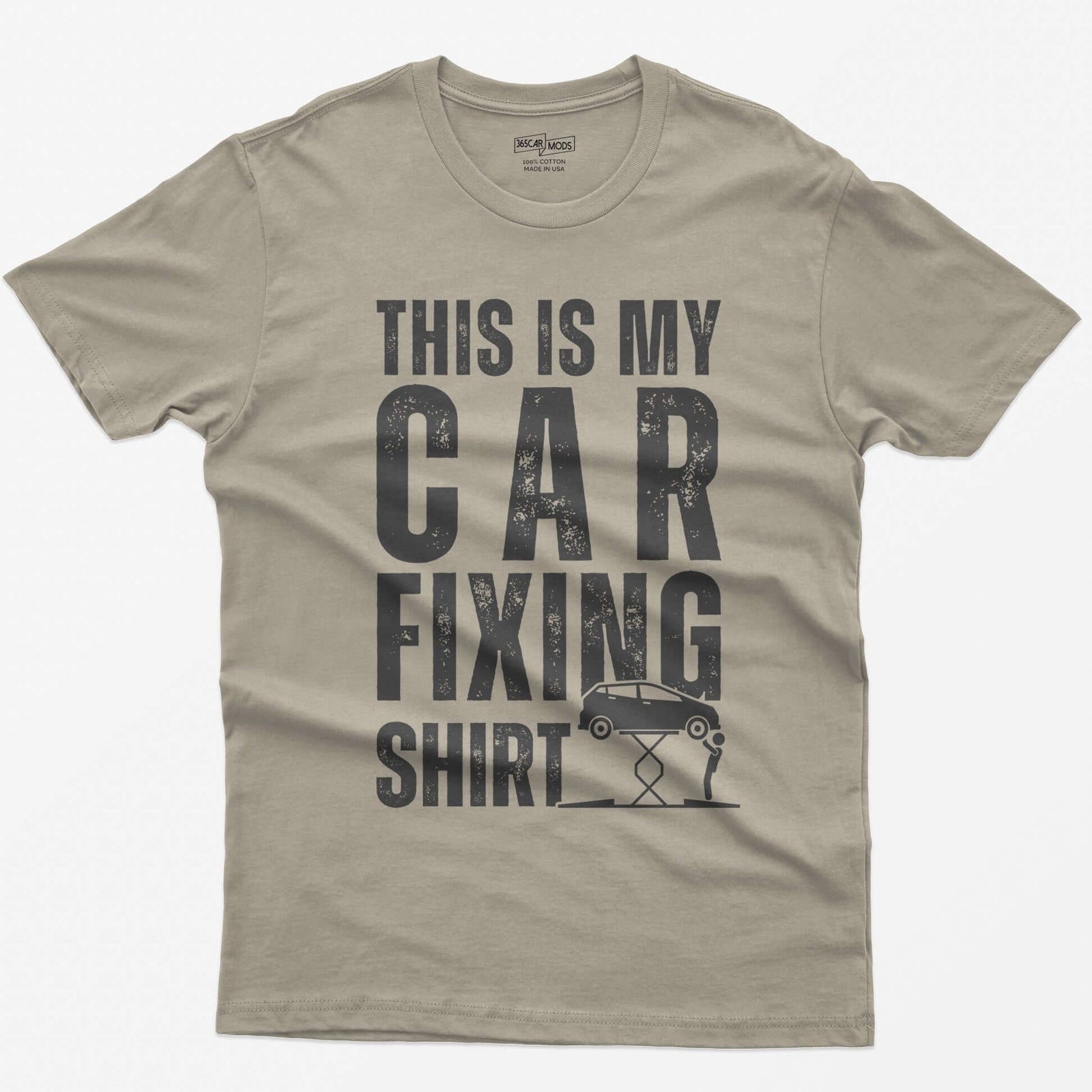 Sand t-shirt with This Is My Car Fixing Shirt in distressed white capitals and a small hatchback raised on a scissor jack