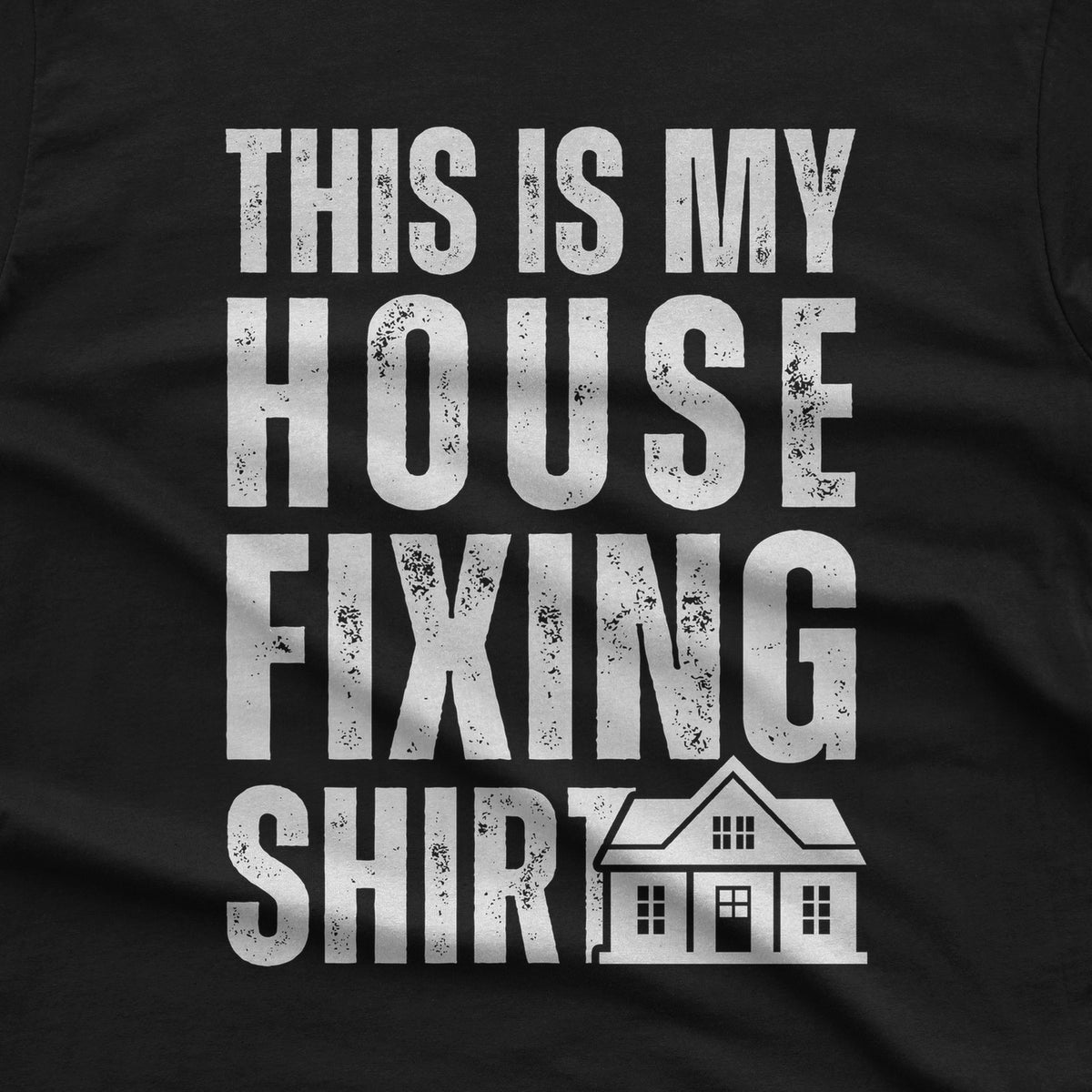 This Is My House Fixing T-Shirt design close-up