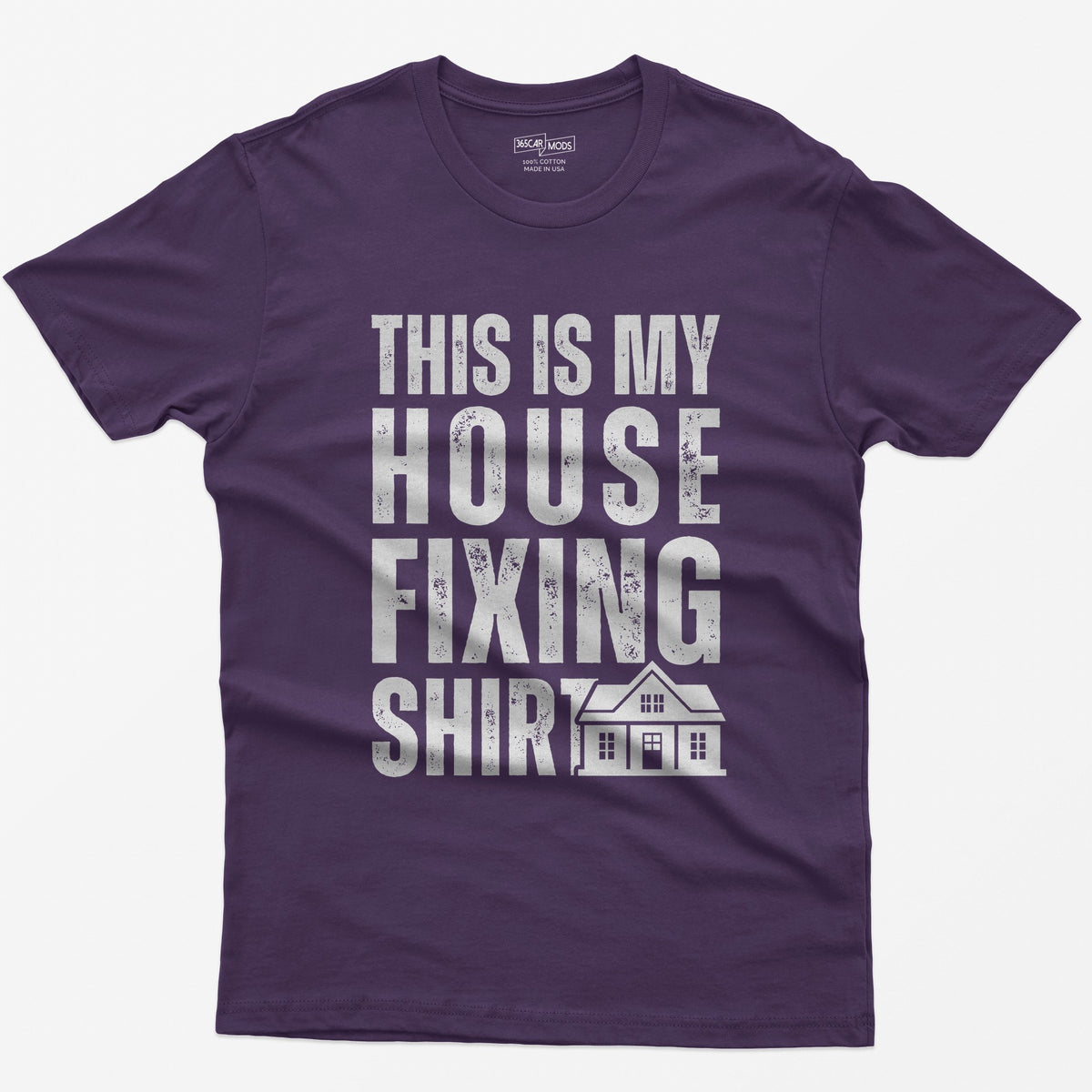 Purple t-shirt with This Is My House Fixing Shirt in distressed white capitals and a small two-story house icon