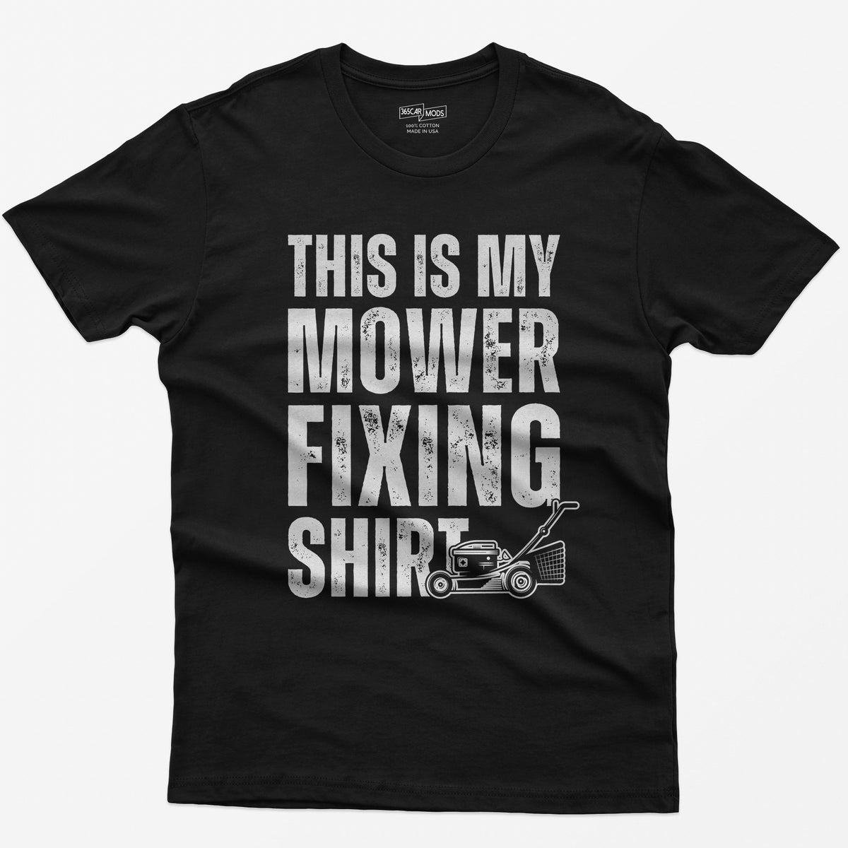 Black t-shirt with This Is My Mower Fixing Shirt in distressed block letters and a push lawn mower graphic