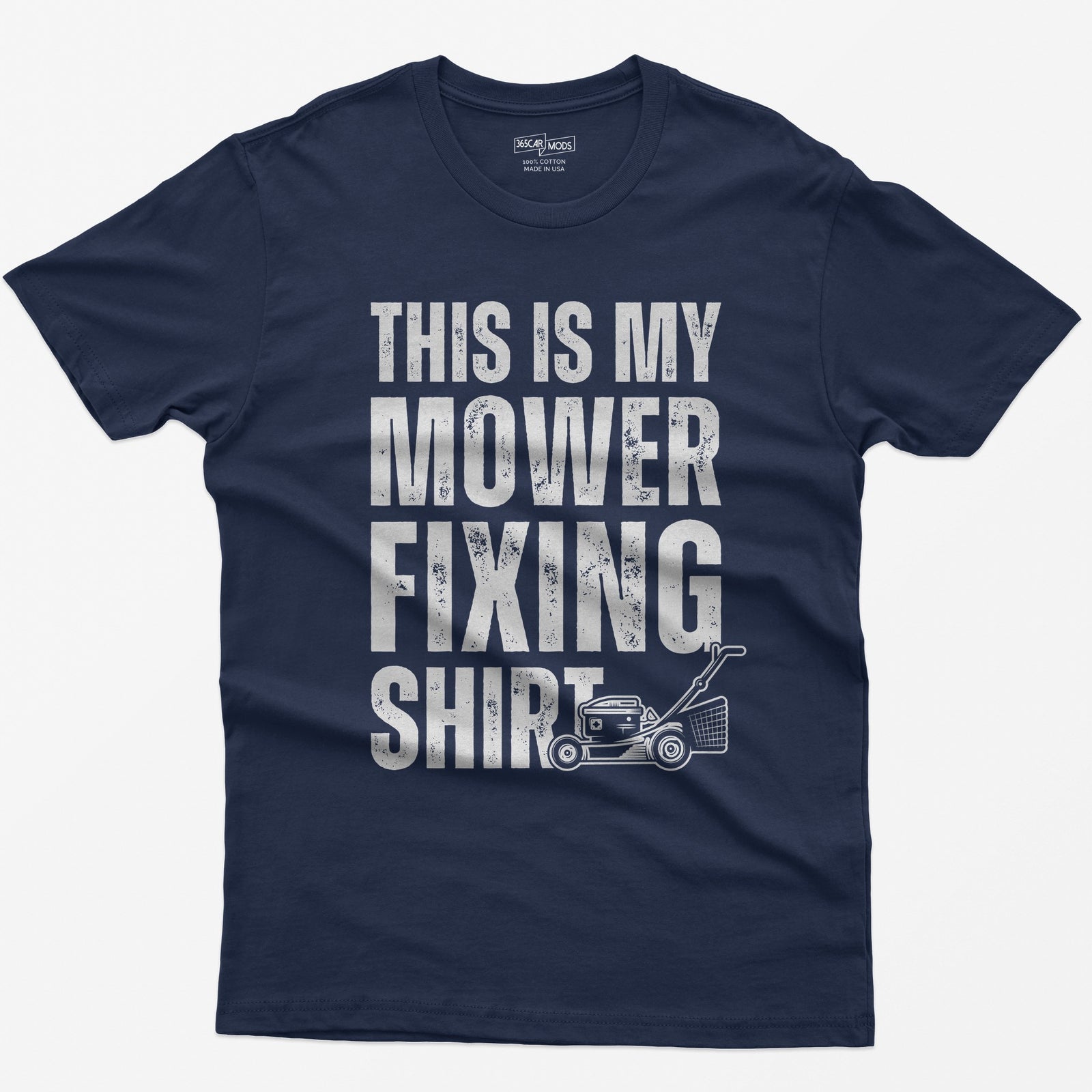 Navy t-shirt with This Is My Mower Fixing Shirt in distressed block letters and a push lawn mower graphic