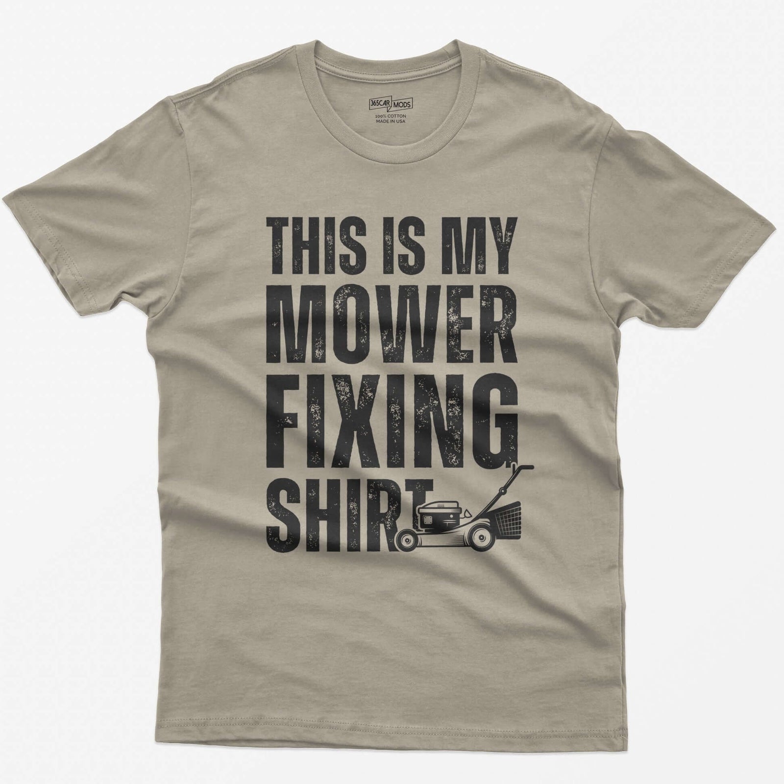 Sand t-shirt with This Is My Mower Fixing Shirt in distressed block letters and a push lawn mower graphic