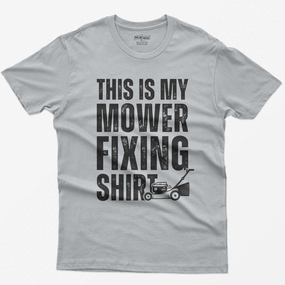 Sport Grey t-shirt with This Is My Mower Fixing Shirt in distressed block letters and a push lawn mower graphic
