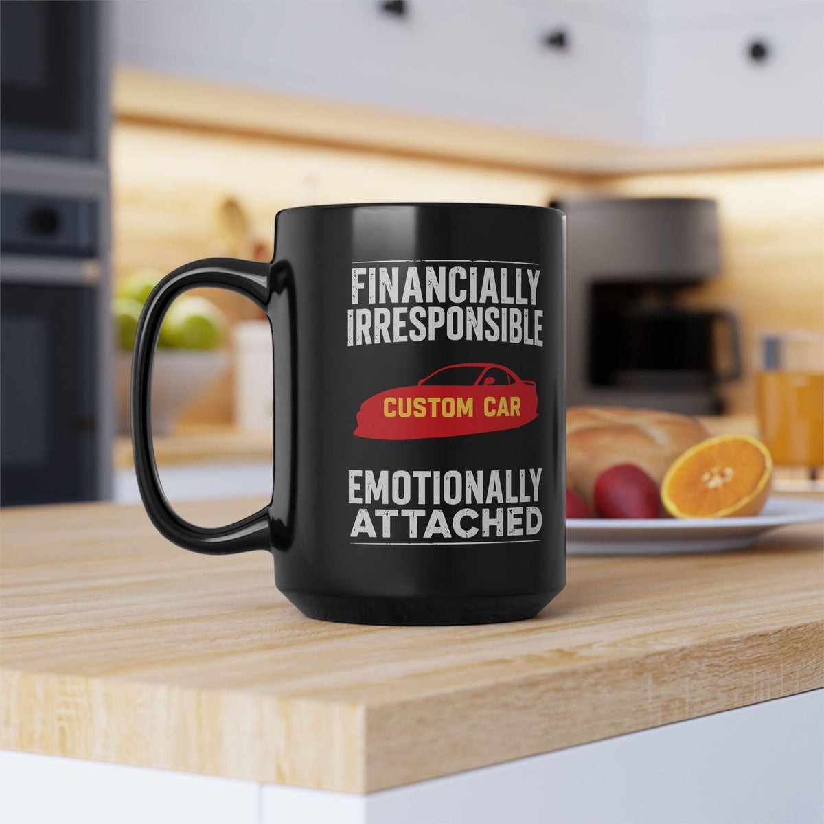Financially Irresponsible Emotionally Attached Car Mug - lifestyle photo