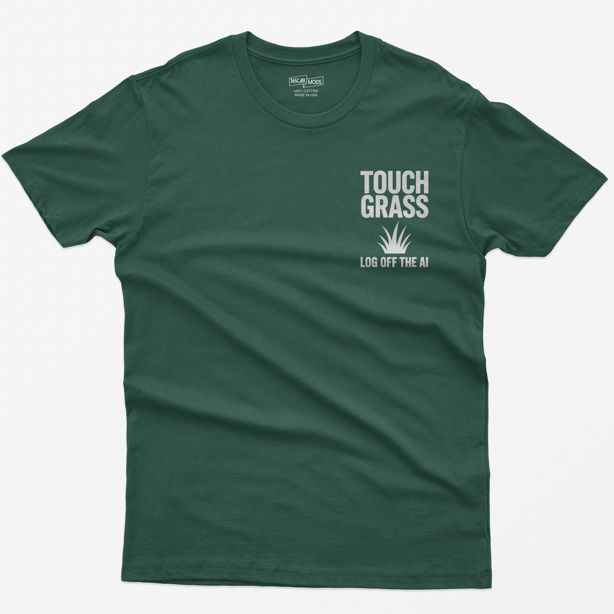 Touch Grass Log Off the AI T-Shirt - Forest Green