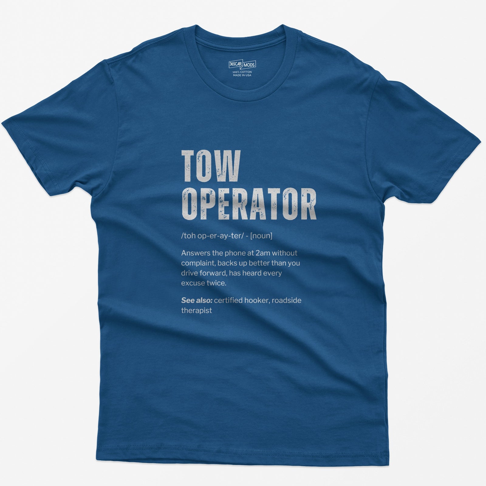 Royal t-shirt with Tow Operator dictionary definition print: answers the phone at 2am, has heard every excuse twice