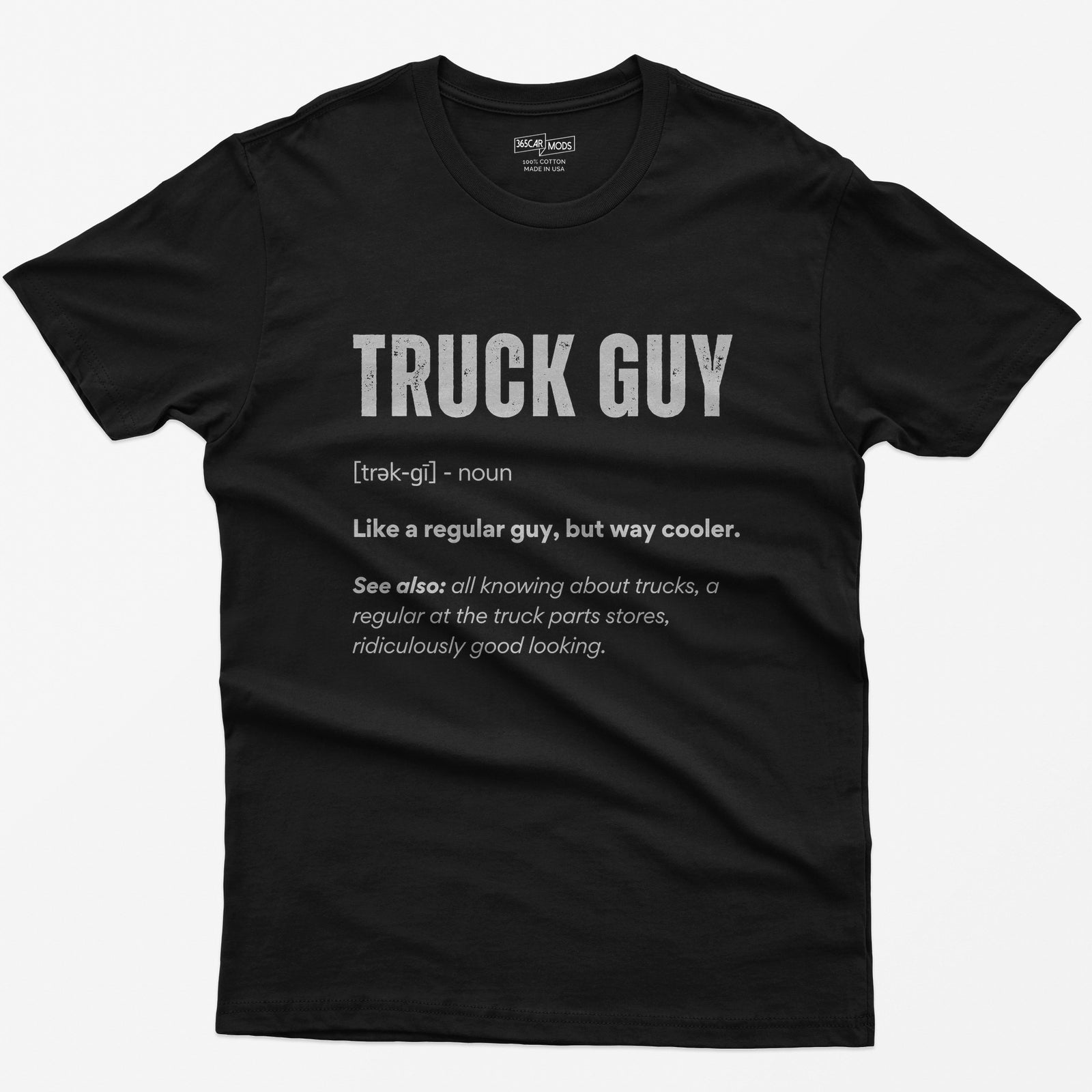 Black t-shirt with white dictionary-style Truck Guy definition print: like a regular guy, but way cooler