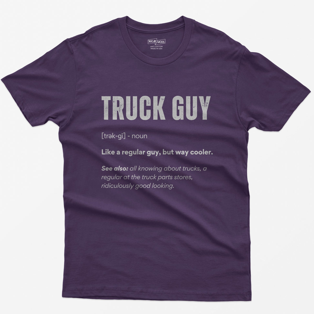 Purple t-shirt with white dictionary-style Truck Guy definition print: like a regular guy, but way cooler