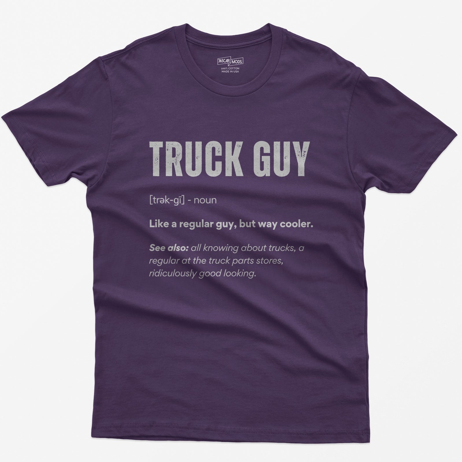Purple t-shirt with white dictionary-style Truck Guy definition print: like a regular guy, but way cooler