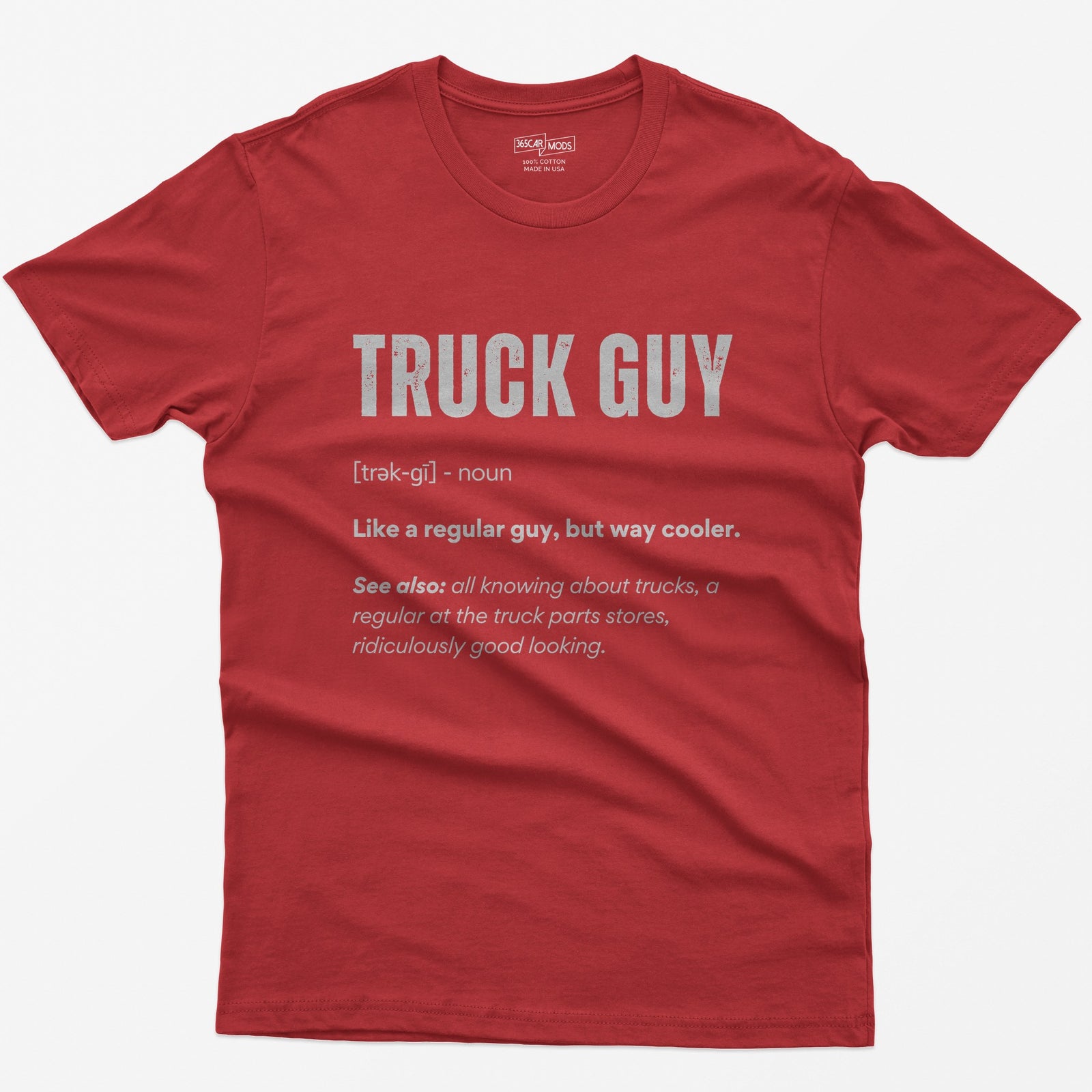 Red t-shirt with white dictionary-style Truck Guy definition print: like a regular guy, but way cooler