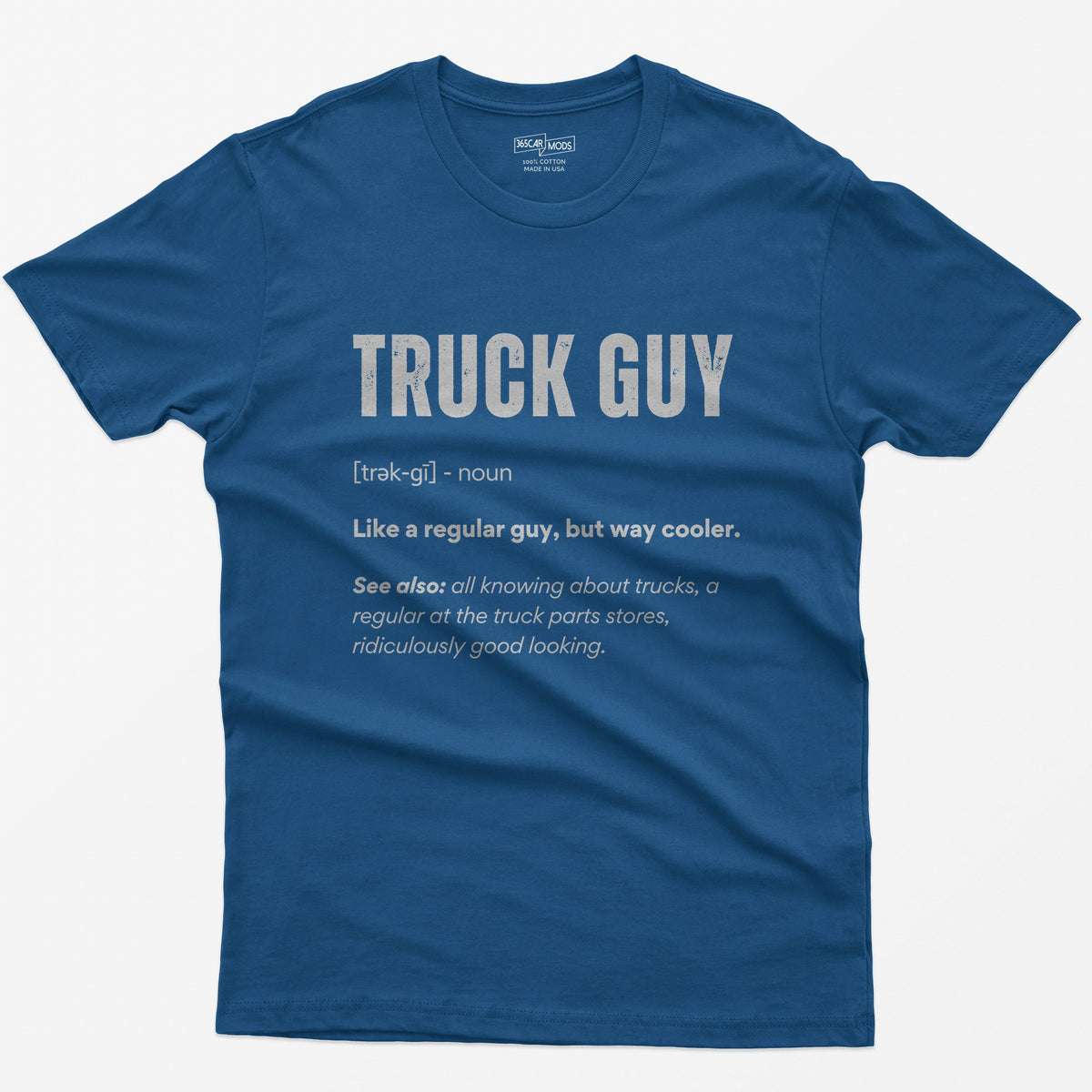 Royal t-shirt with white dictionary-style Truck Guy definition print: like a regular guy, but way cooler