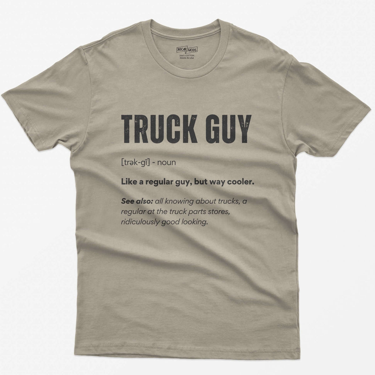Sand t-shirt with white dictionary-style Truck Guy definition print: like a regular guy, but way cooler