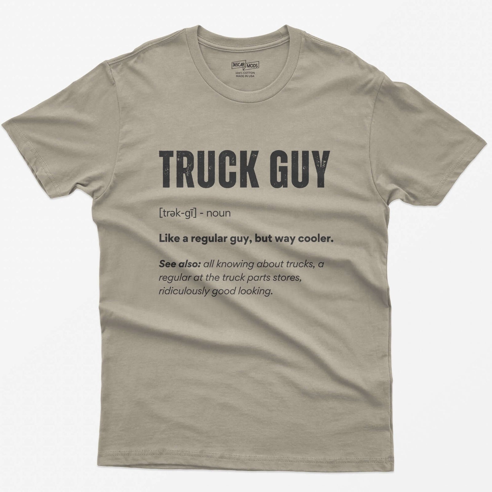 Sand t-shirt with white dictionary-style Truck Guy definition print: like a regular guy, but way cooler