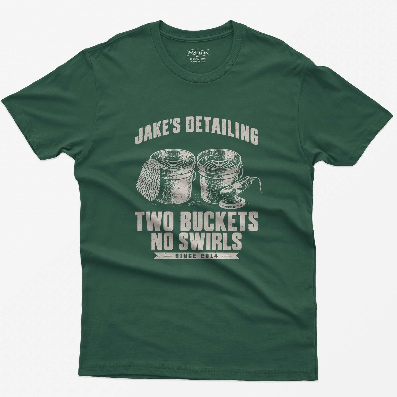 Forest Green t-shirt with two wash buckets and personalized Jake’s Detailing Two Buckets No Swirls Since 2014 print