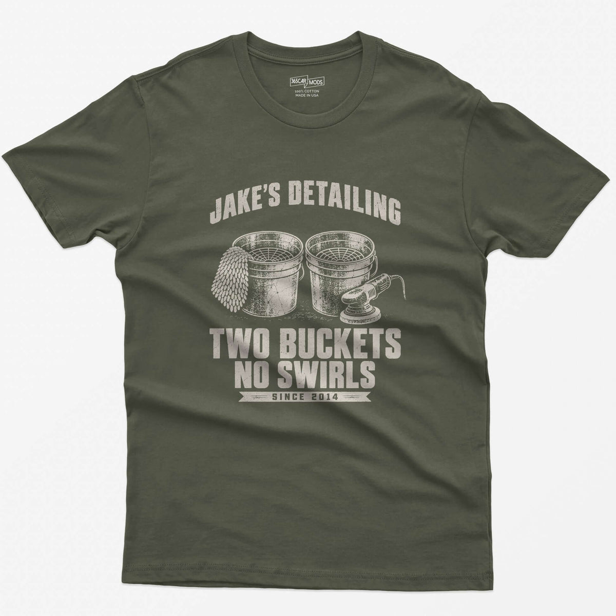 Military Green t-shirt with two wash buckets and personalized Jake’s Detailing Two Buckets No Swirls Since 2014 print