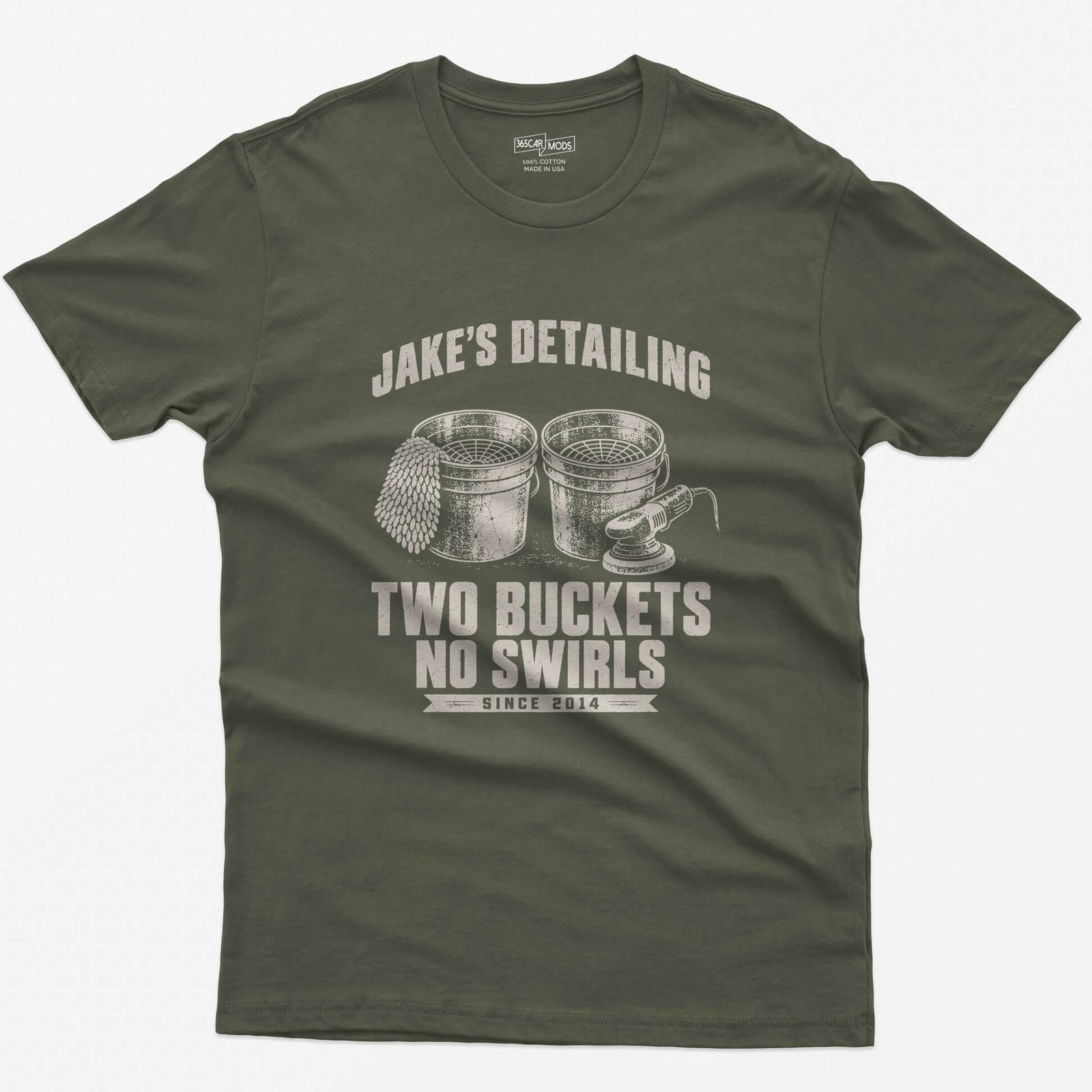 Military Green t-shirt with two wash buckets and personalized Jake’s Detailing Two Buckets No Swirls Since 2014 print