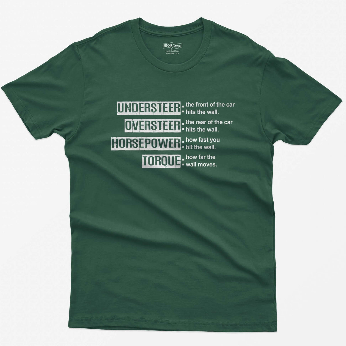 Forest Green t-shirt with Understeer, Oversteer, Horsepower and Torque in distressed label boxes with funny wall definitions
