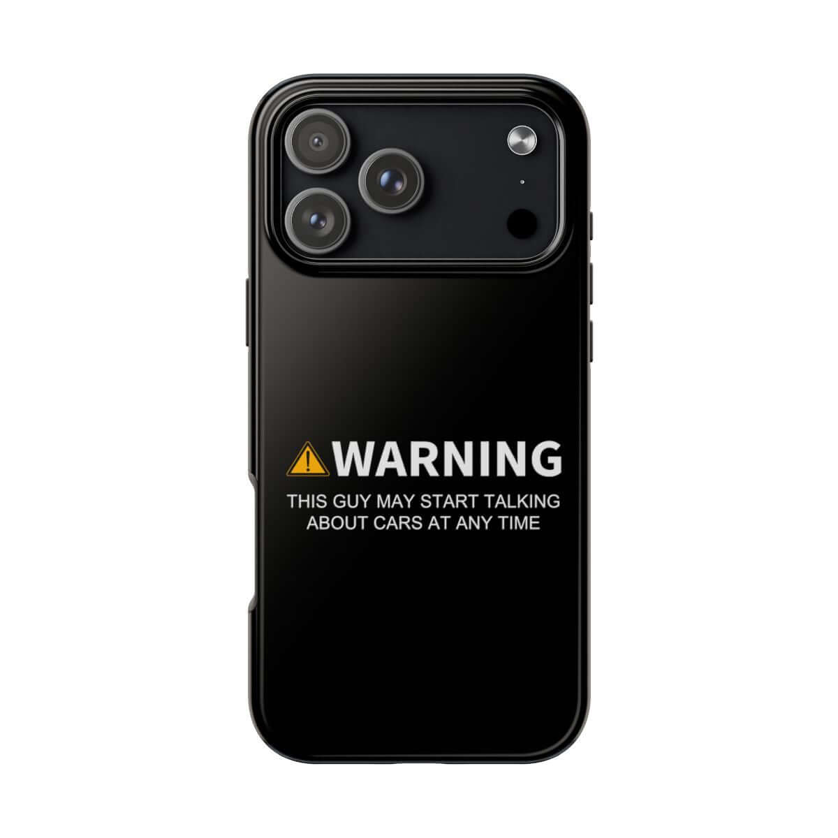 Warning May Start Talking About Cars tough phone case on iPhone 18 Pro Max, back view