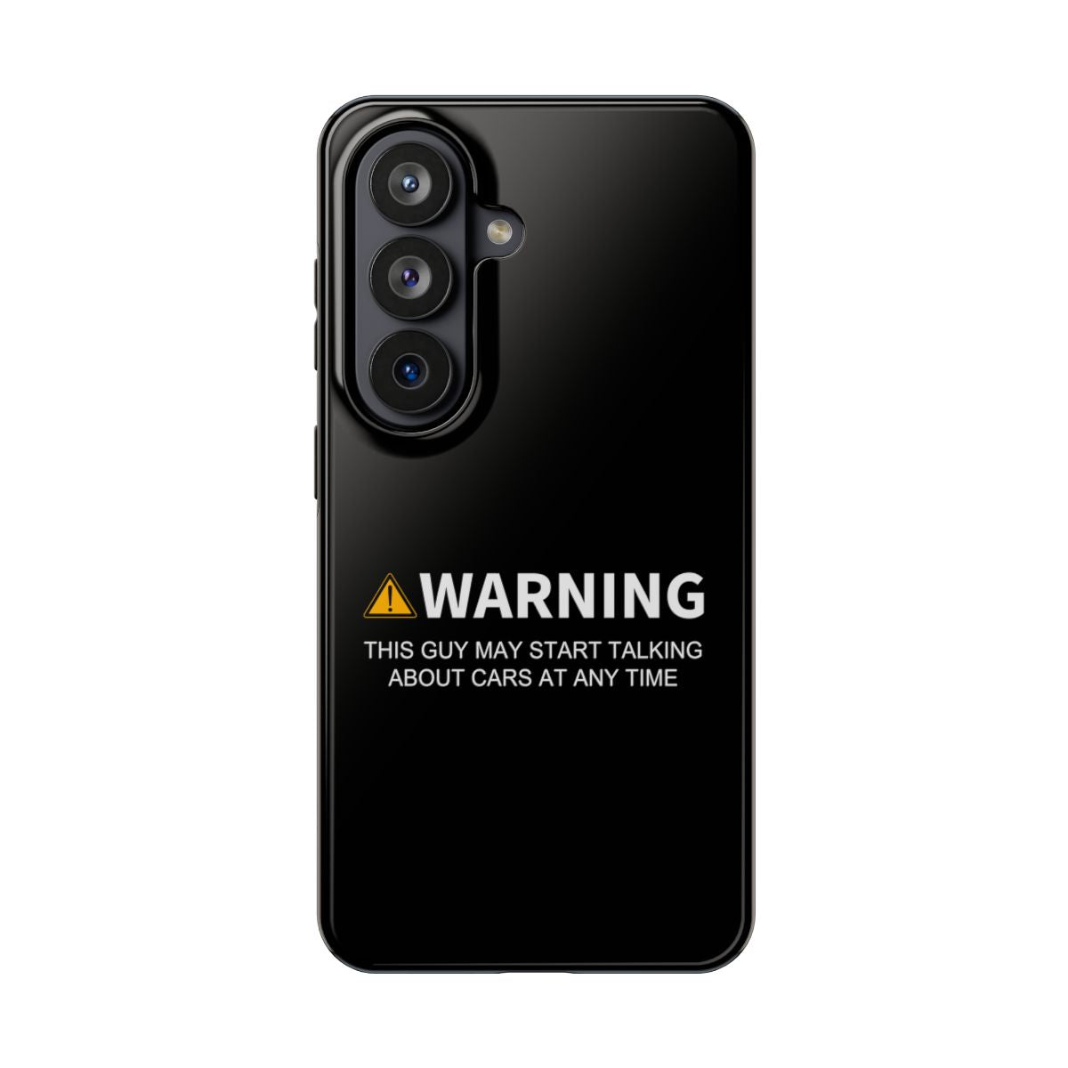 Warning May Start Talking About Cars tough phone case on Samsung Galaxy S26, back view