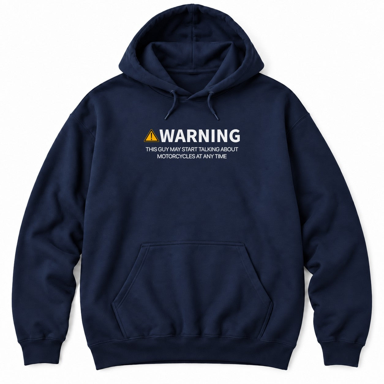 Navy hoodie with a yellow warning sign, WARNING and THIS GUY MAY START TALKING ABOUT MOTORCYCLES AT ANY TIME