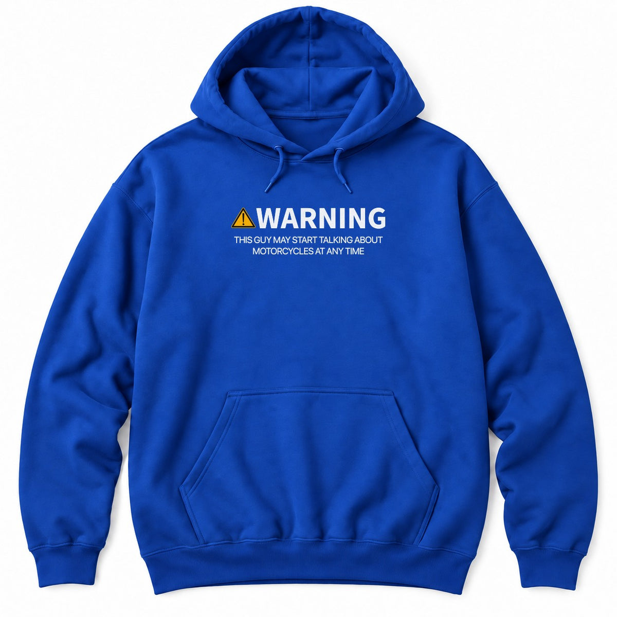 Royal hoodie with a yellow warning sign, WARNING and THIS GUY MAY START TALKING ABOUT MOTORCYCLES AT ANY TIME