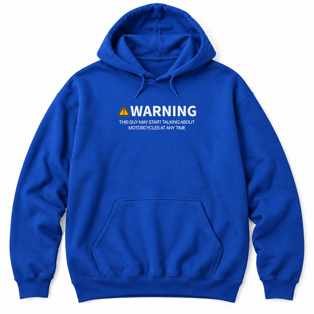 Royal hoodie with a yellow warning sign, WARNING and THIS GUY MAY START TALKING ABOUT MOTORCYCLES AT ANY TIME
