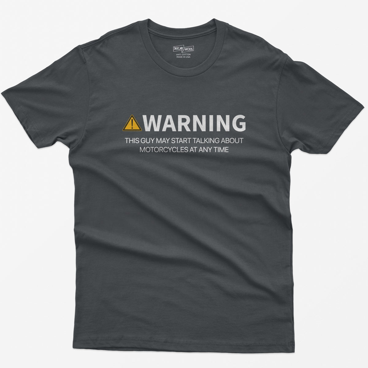 Charcoal t-shirt with orange warning triangle and white text Warning This Guy May Start Talking About Motorcycles at Any Time