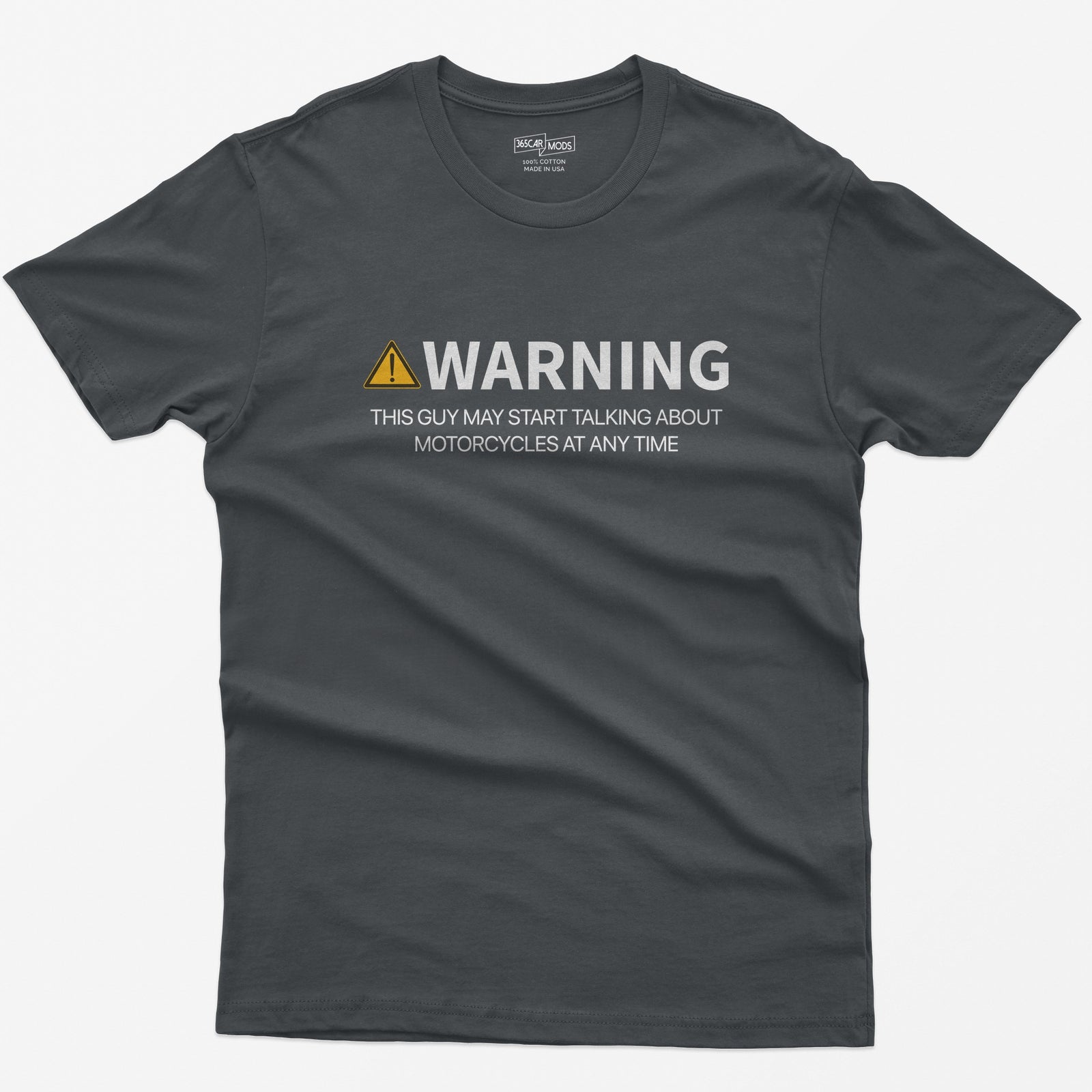 Charcoal t-shirt with orange warning triangle and white text Warning This Guy May Start Talking About Motorcycles at Any Time