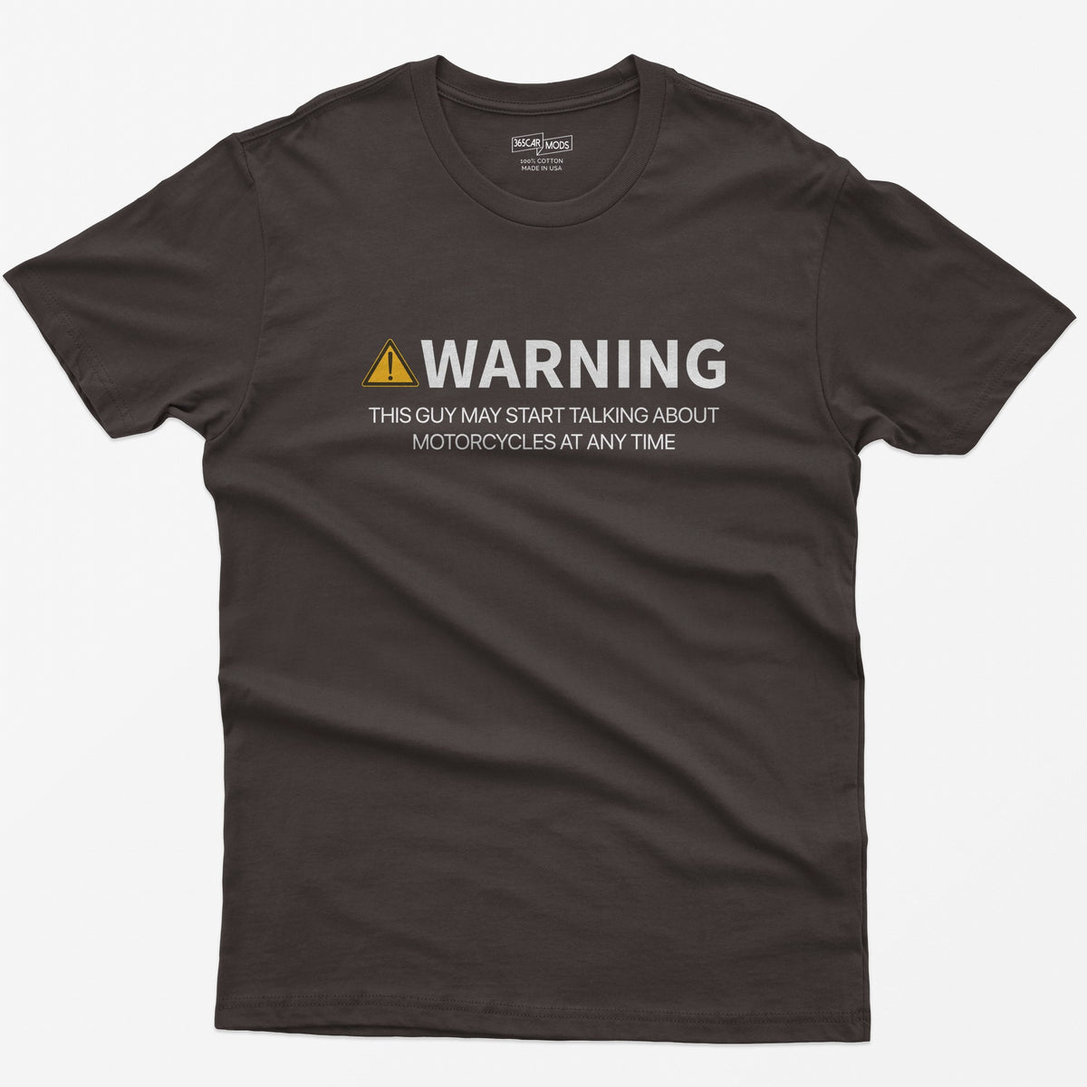 Dark Chocolate t-shirt with orange warning triangle and white text Warning This Guy May Start Talking About Motorcycles at Any Time