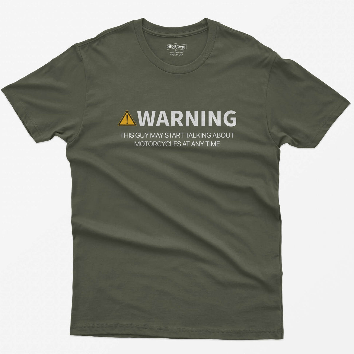 Military Green t-shirt with orange warning triangle and white text Warning This Guy May Start Talking About Motorcycles at Any Time