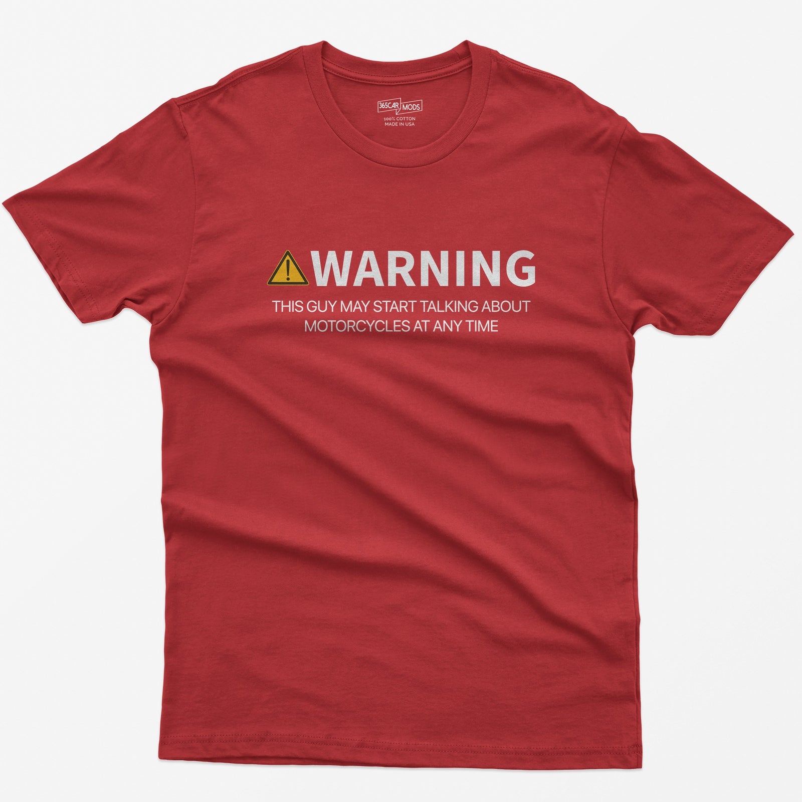 Red t-shirt with orange warning triangle and white text Warning This Guy May Start Talking About Motorcycles at Any Time