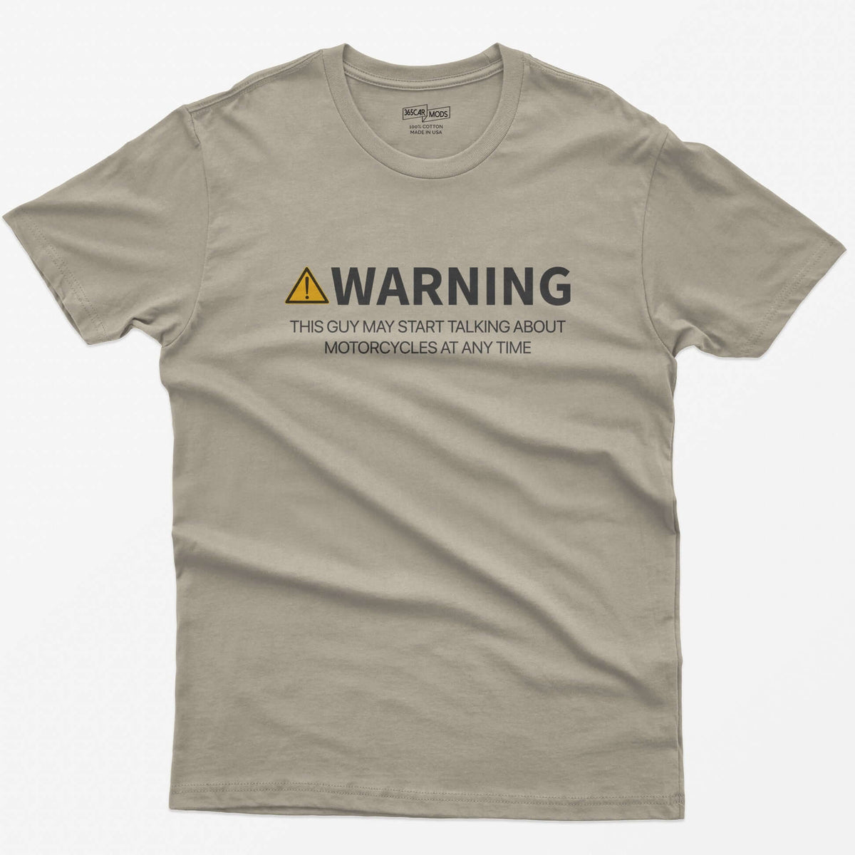 Sand t-shirt with orange warning triangle and white text Warning This Guy May Start Talking About Motorcycles at Any Time