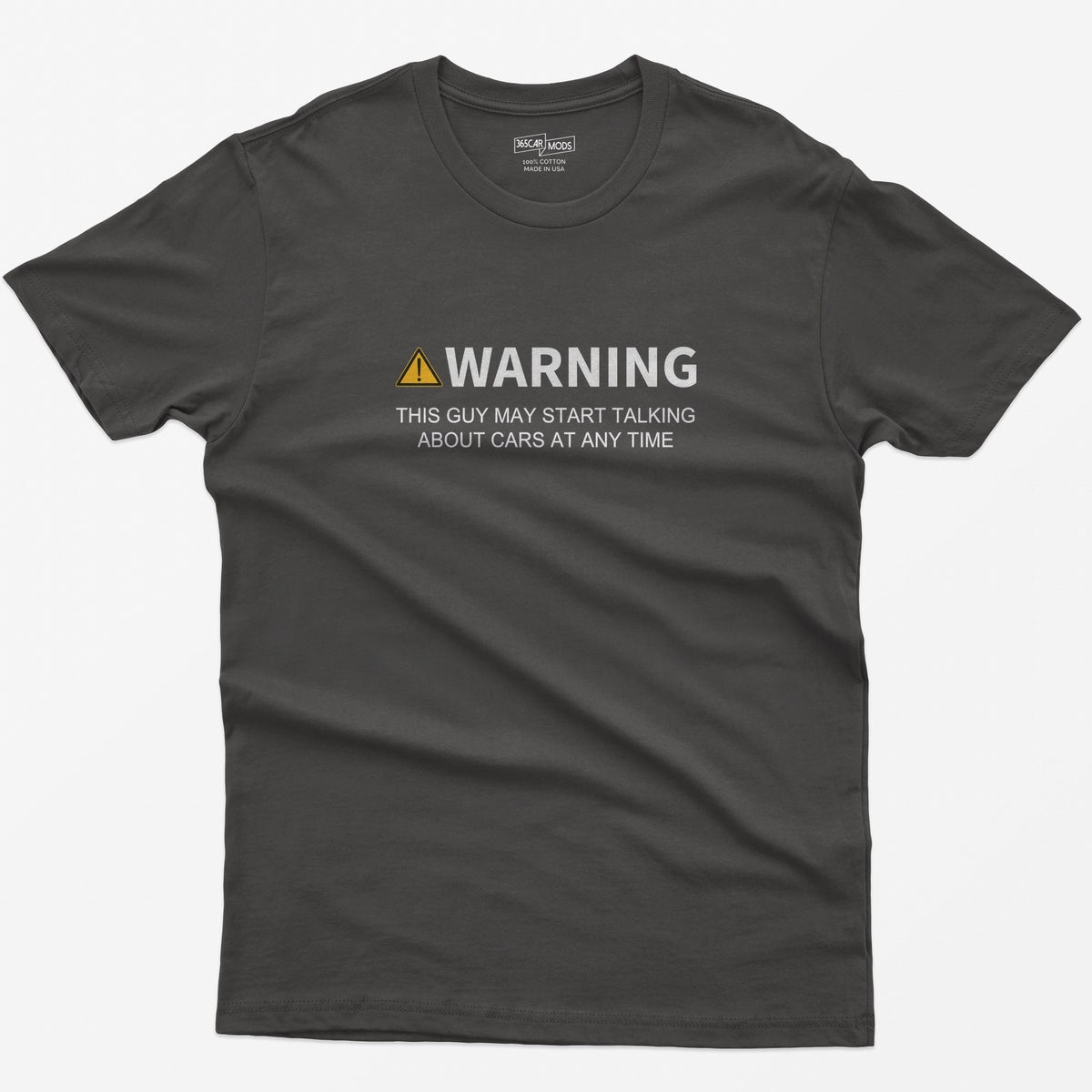 Dark Heather t-shirt with yellow warning triangle and text Warning This Guy May Start Talking About Cars At Any Time on the chest