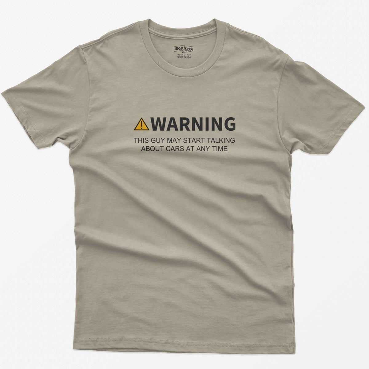 Sand t-shirt with yellow warning triangle and text Warning This Guy May Start Talking About Cars At Any Time on the chest