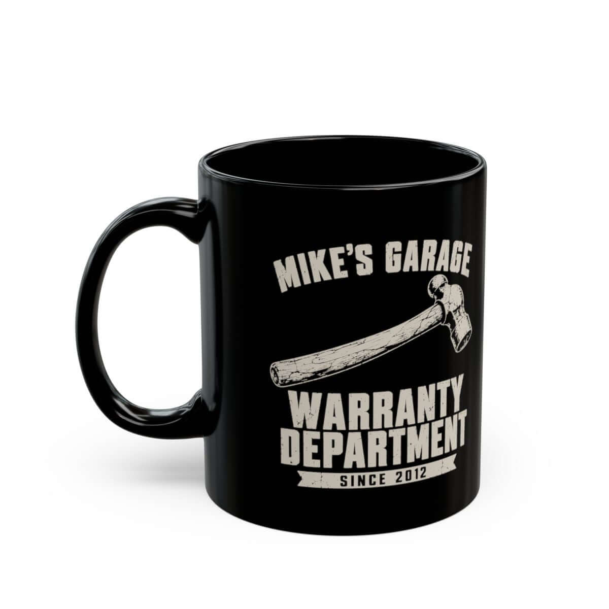 Warranty Department Personalized Garage Mug - 11oz black coffee mug, handle on the left