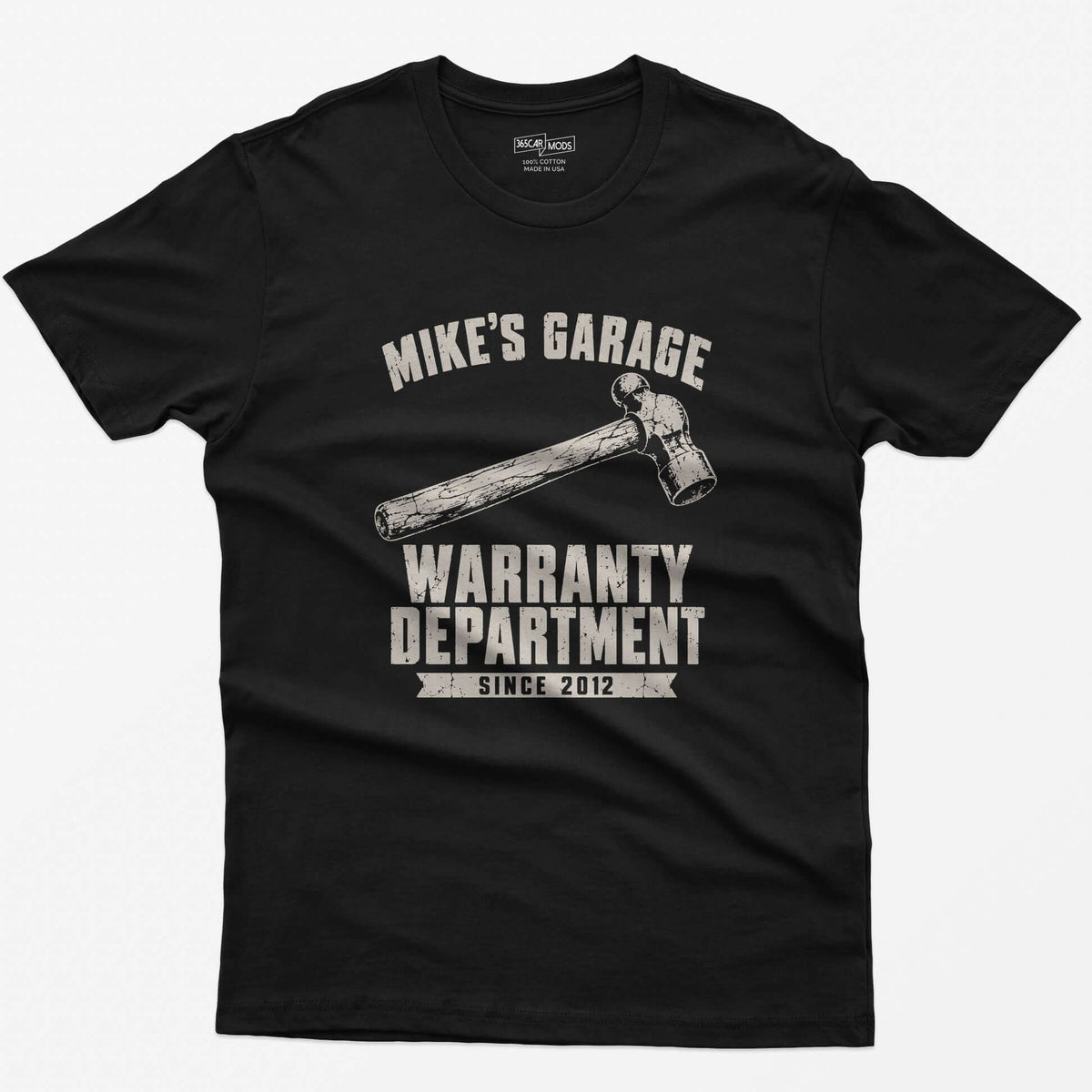 Black t-shirt with a hammer and personalized Mike’s Garage Warranty Department Since 2012 print